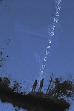 Watch How to Save Us Gomovies123