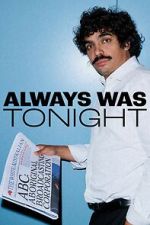Watch Always Was Tonight (TV Special 2026) Gomovies123