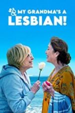 Watch So My Grandma\'s a Lesbian! Gomovies123