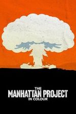 Watch The Manhattan Project in Colour Gomovies123