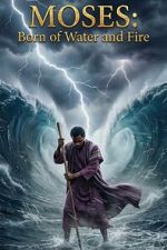 Watch Moses: Born of Water and Fire Gomovies123