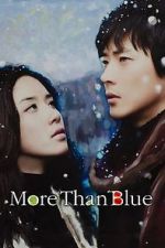 Watch More Than Blue Gomovies123
