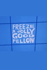 Watch Freeze a Jolly Good Fellow Gomovies123