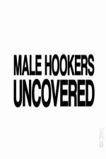Watch Male Hookers Uncovered Gomovies123