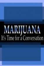 Watch Marijuana: It?s Time for a Conversation Gomovies123