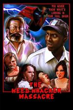 Watch The Weed Whacker Massacre Gomovies123