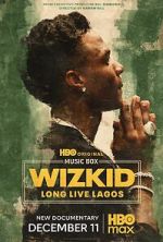 Watch Wizkid: Long Live Lagos Gomovies123