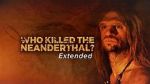 Watch Who Killed the Neanderthal? Gomovies123