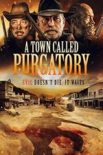 Watch A Town Called Purgatory Gomovies123
