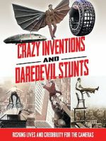 Watch Crazy Inventions and Daredevil Stunts Gomovies123