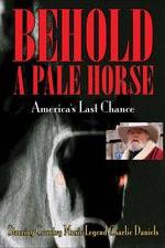 Watch Behold a Pale Horse: America's Last Chance Gomovies123