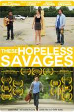 Watch These Hopeless Savages Gomovies123