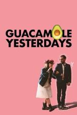Watch Guacamole Yesterdays Gomovies123