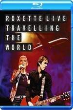Watch Roxette LIVE ? Travelling The World Gomovies123