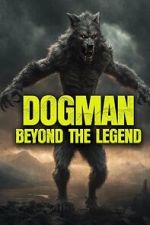 Watch Dogman: Beyond the Legend Gomovies123