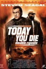 Watch Today You Die Gomovies123