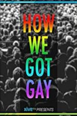 Watch How We Got Gay Gomovies123