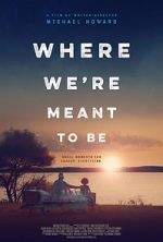 Watch Where We\'re Meant to Be Gomovies123