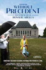 Watch Without Precedent: The Supreme Life of Rosalie Abella Gomovies123