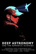 Watch Deep Astronomy and the Romantic Sciences Gomovies123
