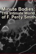 Watch Minute Bodies: The Intimate World of F. Percy Smith Gomovies123