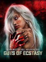 Watch Sorority Girl Massacre: Guts of Ecstasy Gomovies123