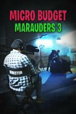 Watch Microbudget Marauders 3 Gomovies123