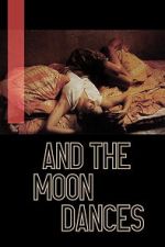 Watch ...And the Moon Dances Gomovies123