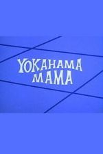Watch Yokahama Mama Gomovies123