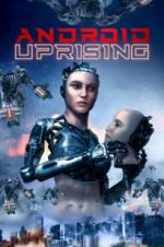 Watch Android Uprising Gomovies123