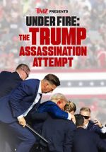 Watch TMZ Presents Under Fire: The Trump Assassination Attempt (TV Special) Gomovies123