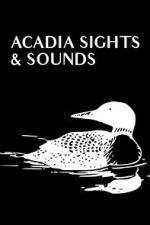 Watch Acadia Sights & Sounds Gomovies123