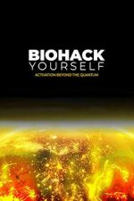 Watch Biohack Yourself: Activation Beyond the Quantum Gomovies123