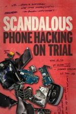 Watch Scandalous: Phone Hacking on Trial Gomovies123