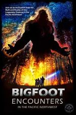 Watch Bigfoot Encounters in the Pacific Northwest Gomovies123