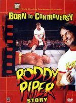 Watch Born to Controversy: The Roddy Piper Story Gomovies123