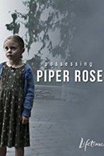 Watch Possessing Piper Rose Gomovies123