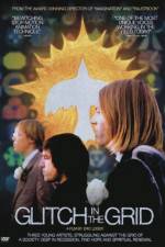 Watch Glitch in the Grid Gomovies123