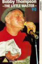 Watch Bobby Thompson The Little Waster Gomovies123