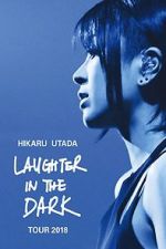 Watch Hikaru Utada: Laughter in the Dark Tour 2018 Gomovies123