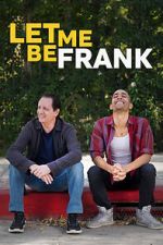 Watch Let Me Be Frank Gomovies123