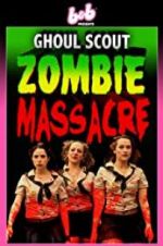 Watch Ghoul Scout Zombie Massacre Gomovies123