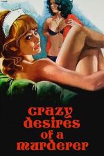 Watch Crazy Desires of a Murderer Gomovies123