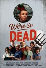 Watch We\'re So Dead Gomovies123