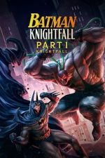 Watch Batman: Knightfall Part 1: Knightfall Gomovies123
