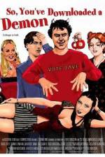 Watch So You've Downloaded a Demon Gomovies123