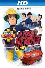 Watch Fireman Sam: Ultimate Heroes - The Movie Gomovies123