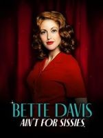 Watch Bette Davis Ain\'t for Sissies Gomovies123