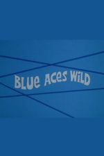 Watch Blue Aces Wild Gomovies123