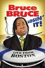Watch Bruce Bruce: Losin\' It Gomovies123